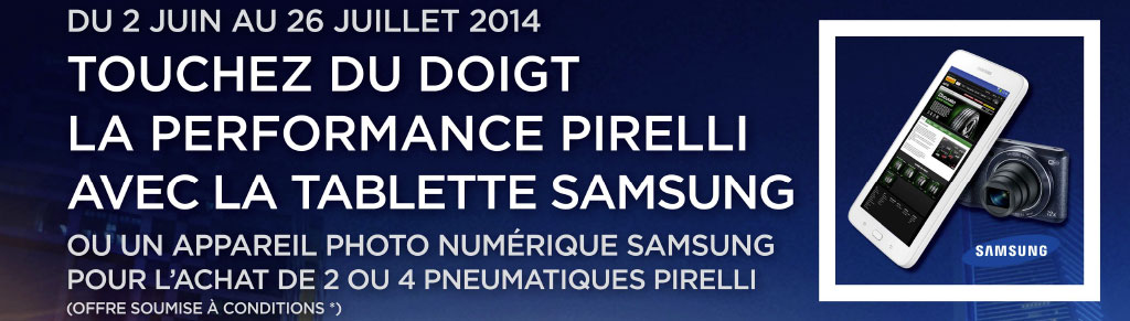 TOUCHEZ DU DOIGT LA PERFORMANCE PIRELLI AVEC LA TABLETTE SAMSUNG