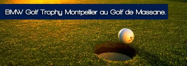 BMW Golf Trophy Montpellier au Golf de Massane.