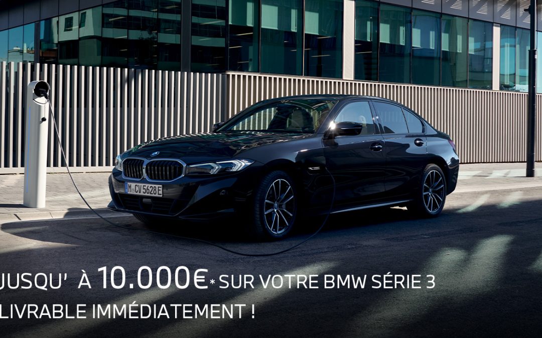 Jusqu’à 10 000 euros* de remise sur votre BMW Série 3, livrable immédiatement !