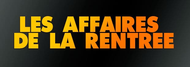 Les affaires de la rentrée